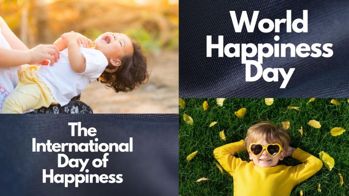 World Happiness Day World Happiness Day