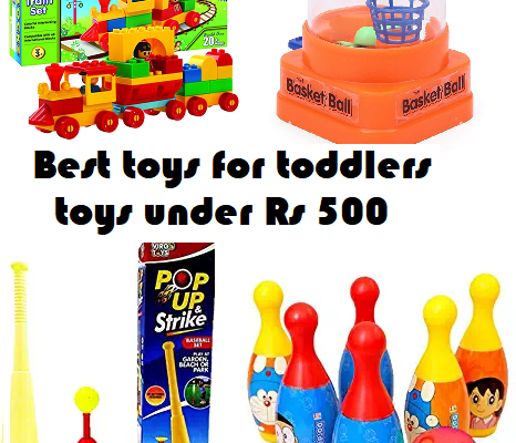 Best toys for toddlers - toys under Rs 500