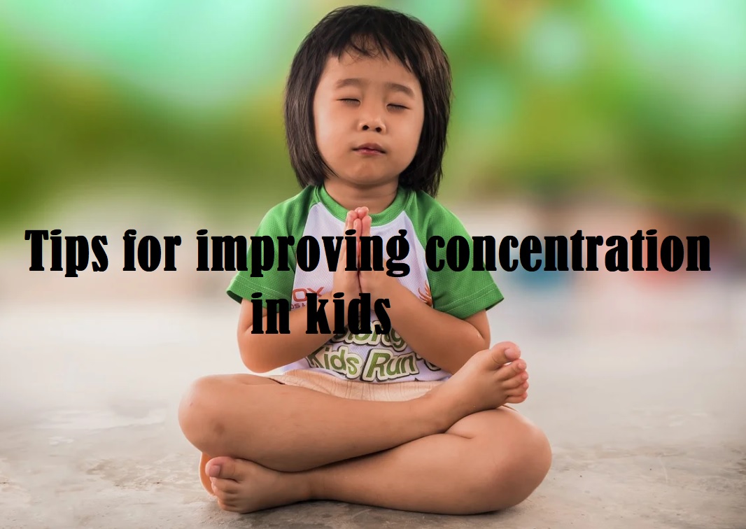 Tips for improving concentration in kids