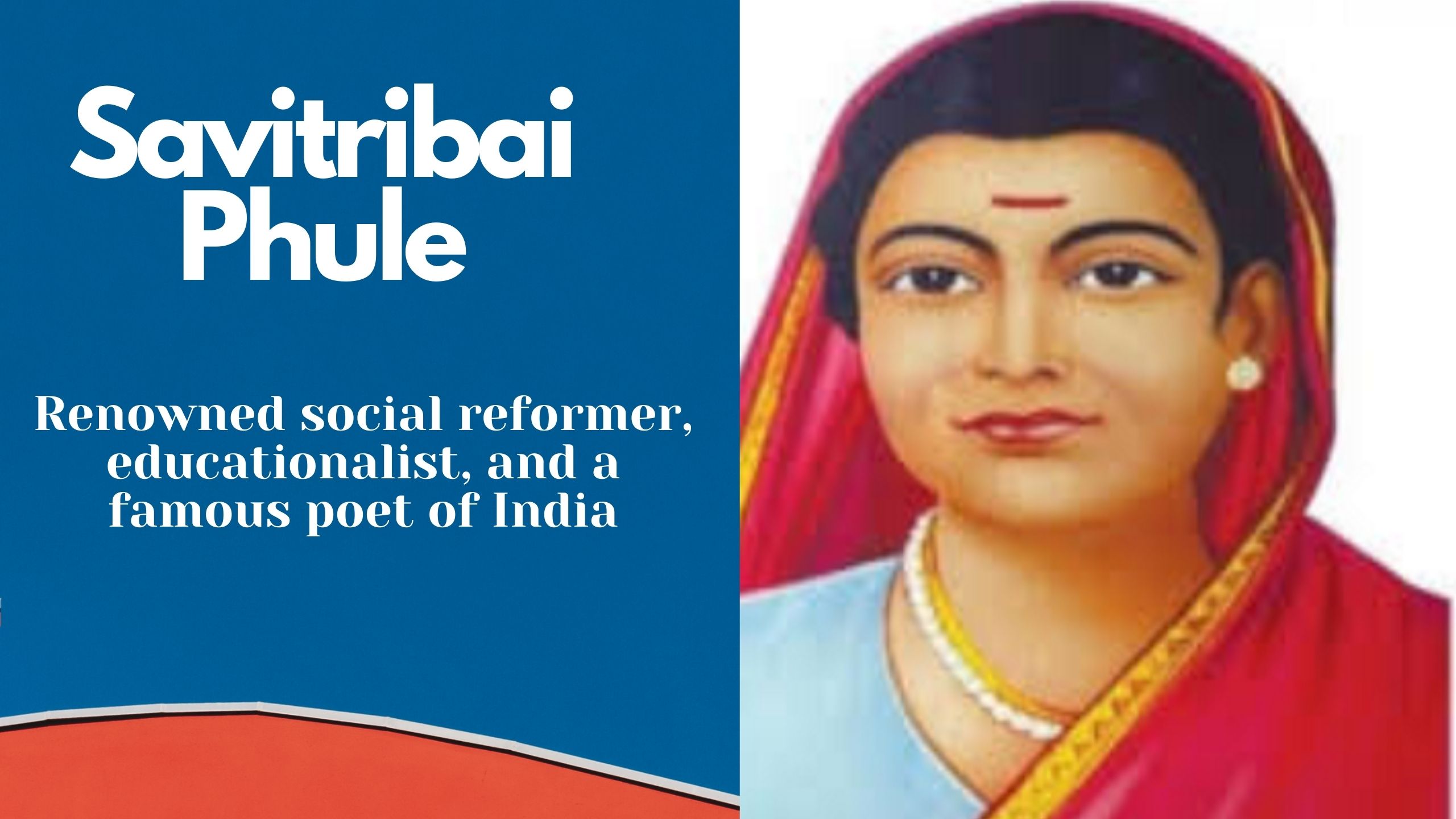 Savitribai Phule Biography – renowned social reformer, educationalist, and a famous poet of India